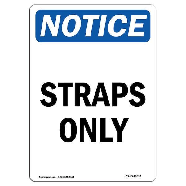 Safety Sign, OSHA Notice, 5" Height, NOTICE Straps Only Sign, Portrait, 10PK